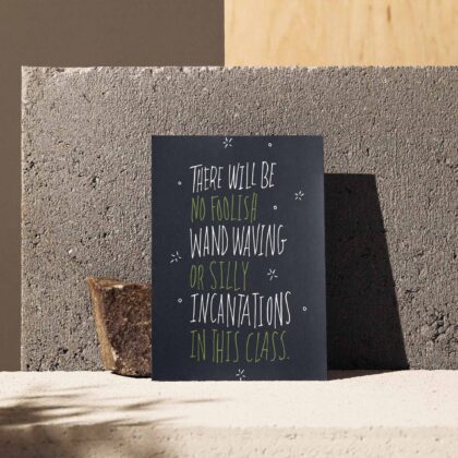 No Wand Waving In This Class Poster